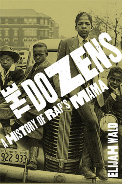 Elijah Wald's book The Dozens: A History of Rap's Mama, Oxford University Press, 2012 (via www.elijahwald.com)