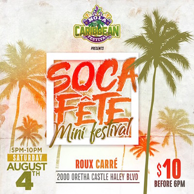 NOLA Caribbean Festival presents Soca Fête mini-festival – Uptown Messenger